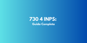 730 4 INPS: Guida Completa