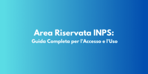 Area Riservata INPS: Guida Completa per l'Accesso e l'Uso