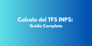 Calcolo del TFS INPS: Guida Completa