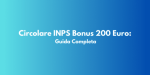 Circolare INPS Bonus 200 Euro: Guida Completa