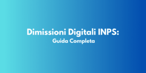 Dimissioni Digitali INPS: Guida Completa