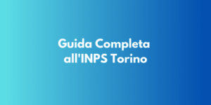 Guida Completa all'INPS Torino