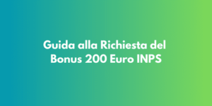 Guida alla Richiesta del Bonus 200 Euro INPS