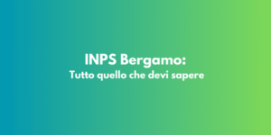INPS Bergamo: Tutto quello che devi sapere