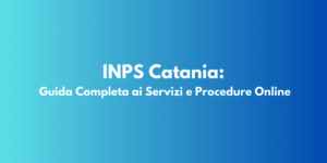 INPS Catania: Guida Completa ai Servizi e Procedure Online