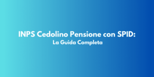 INPS Cedolino Pensione con SPID: La Guida Completa