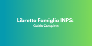 Libretto Famiglia INPS: Guida Completa