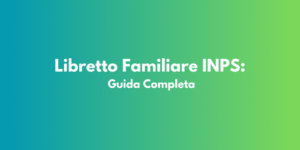 Libretto Familiare INPS: Guida Completa