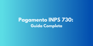 Pagamento INPS 730: Guida Completa