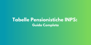 Tabelle Pensionistiche INPS: Guida Completa