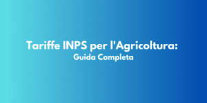 Tariffe INPS per l'Agricoltura: Guida Completa