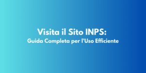 Visita il Sito INPS: Guida Completa per l'Uso Efficiente