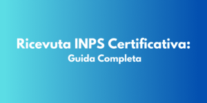 Ricevuta INPS Certificativa: Guida Completa