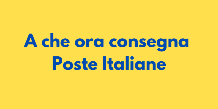 A che ora consegna Poste Italiane